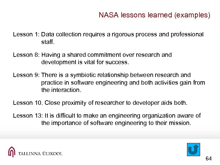 NASA lessons learned (examples) Lesson 1: Data collection requires a rigorous process and professional