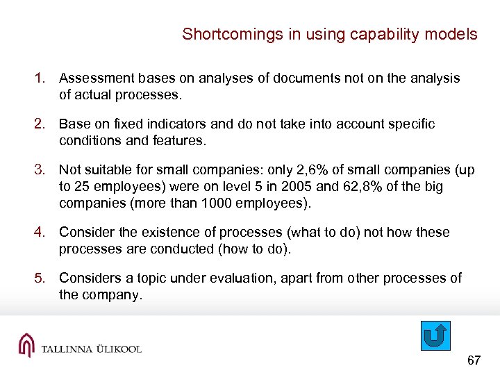 Shortcomings in using capability models 1. Assessment bases on analyses of documents not on