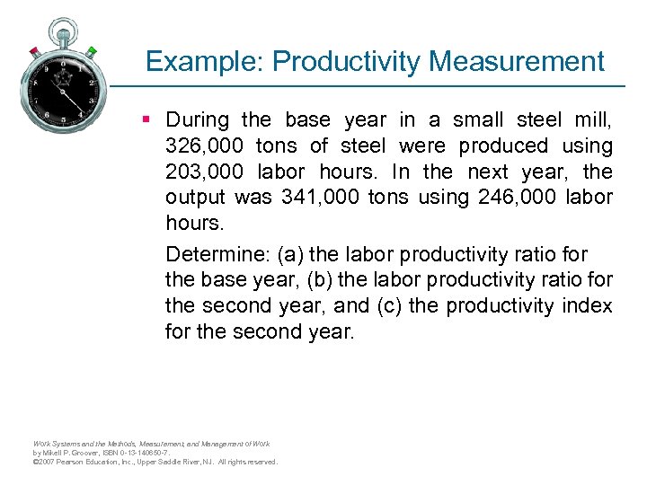 Example: Productivity Measurement § During the base year in a small steel mill, 326,