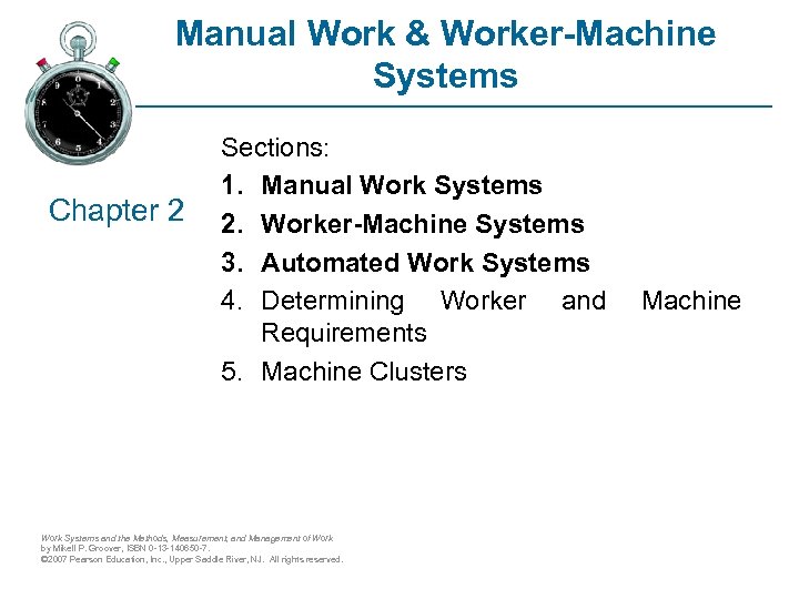 Manual Work & Worker-Machine Systems Chapter 2 Sections: 1. Manual Work Systems 2. Worker-Machine