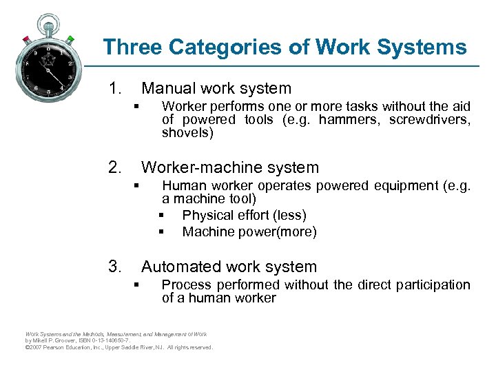 Three Categories of Work Systems 1. Manual work system § 2. Worker performs one