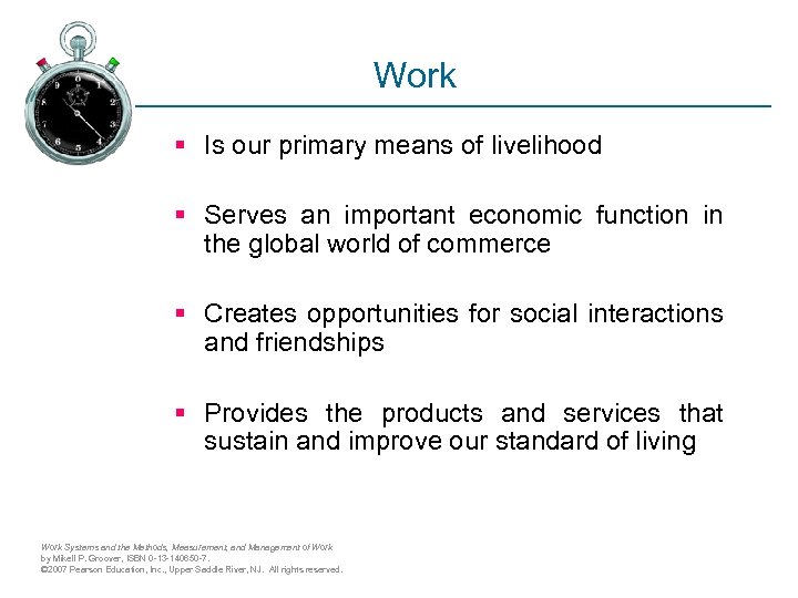 Work § Is our primary means of livelihood § Serves an important economic function