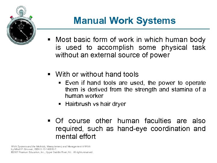 Manual Work Systems § Most basic form of work in which human body is