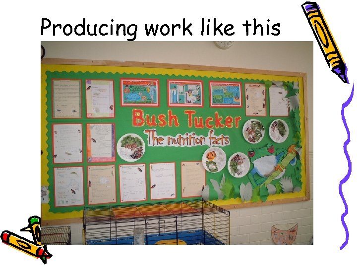 Producing work like this … 