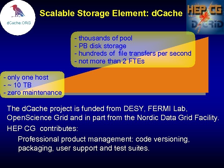 Scalable Storage Element: d. Cache. ORG - thousands of pool - PB disk storage