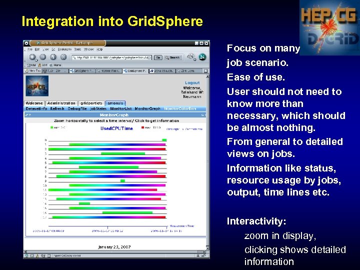 Integration into Grid. Sphere Focus on many job scenario. Ease of use. User should