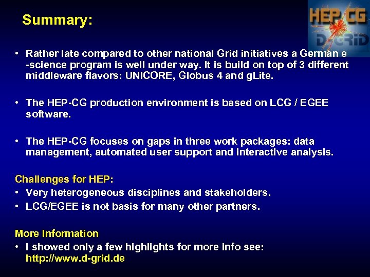 Summary: • Rather late compared to other national Grid initiatives a German e -science