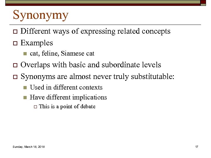 Synonymy o o Different ways of expressing related concepts Examples n o o cat,