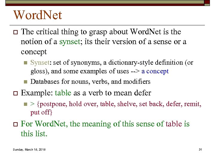 Word. Net o The critical thing to grasp about Word. Net is the notion