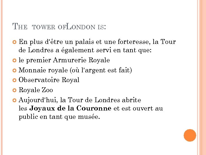 THE TOWER OFLONDON IS: En plus d'être un palais et une forteresse, la Tour