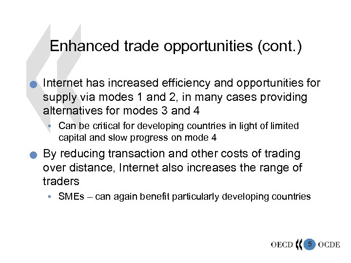 Enhanced trade opportunities (cont. ) n Internet has increased efficiency and opportunities for supply