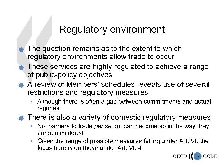 Regulatory environment n n n The question remains as to the extent to which