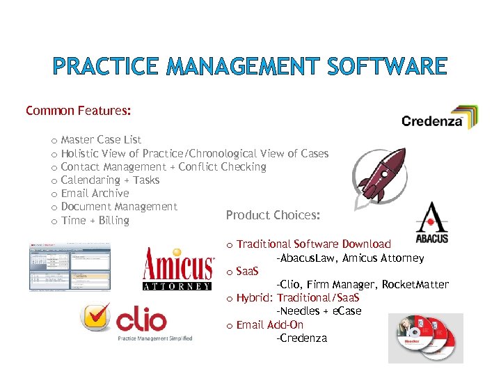 PRACTICE MANAGEMENT SOFTWARE Common Features: o Master Case List o Holistic View of Practice/Chronological