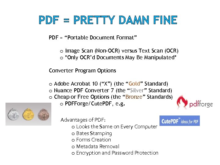 PDF = PRETTY DAMN FINE PDF = “Portable Document Format” o Image Scan (Non-OCR)