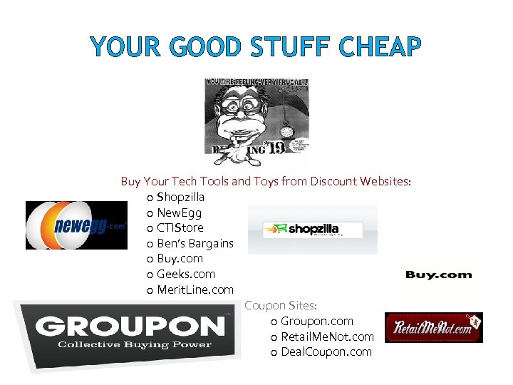 YOUR GOOD STUFF CHEAP Buy Your Tech Tools and Toys from Discount Websites: o