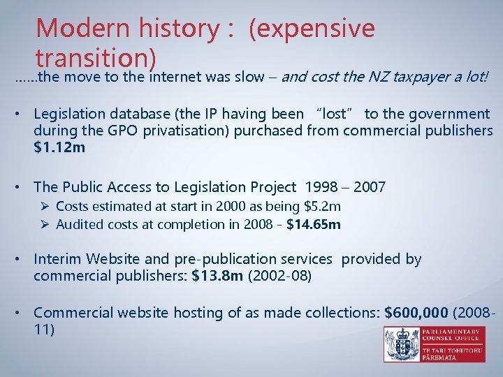 Modern history : (expensive transition) ……the move to the internet was slow – and
