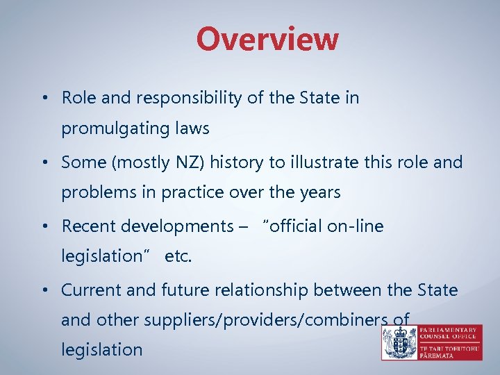 Overview • Role and responsibility of the State in promulgating laws • Some (mostly