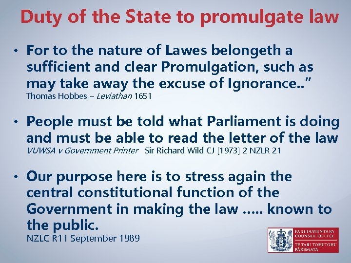 Duty of the State to promulgate law • For to the nature of Lawes