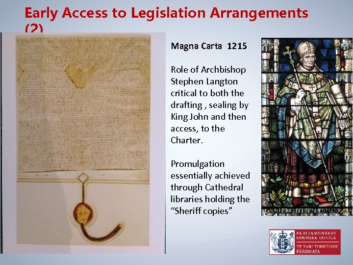 Early Access to Legislation Arrangements (2) Magna Carta 1215 Role of Archbishop Stephen Langton