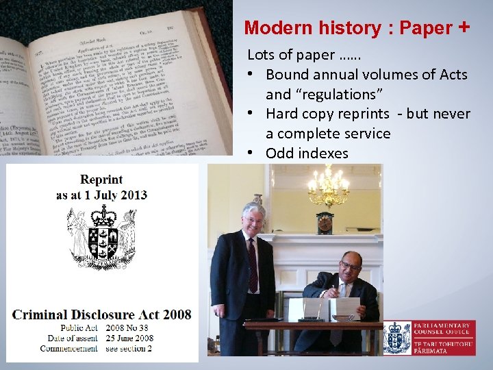 Modern history : Paper + Lots of paper …… • Bound annual volumes of