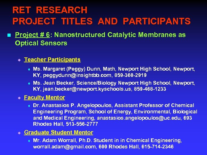 RET RESEARCH PROJECT TITLES AND PARTICIPANTS n Project # 6: Nanostructured Catalytic Membranes as