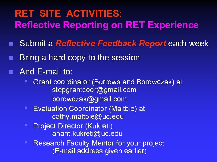 RET SITE ACTIVITIES: Reflective Reporting on RET Experience n Submit a Reflective Feedback Report