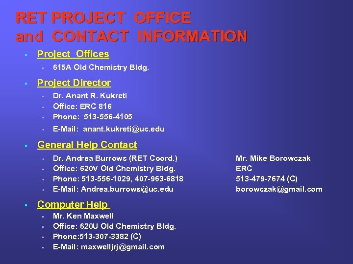 RET PROJECT OFFICE and CONTACT INFORMATION § Project Offices § § 615 A Old