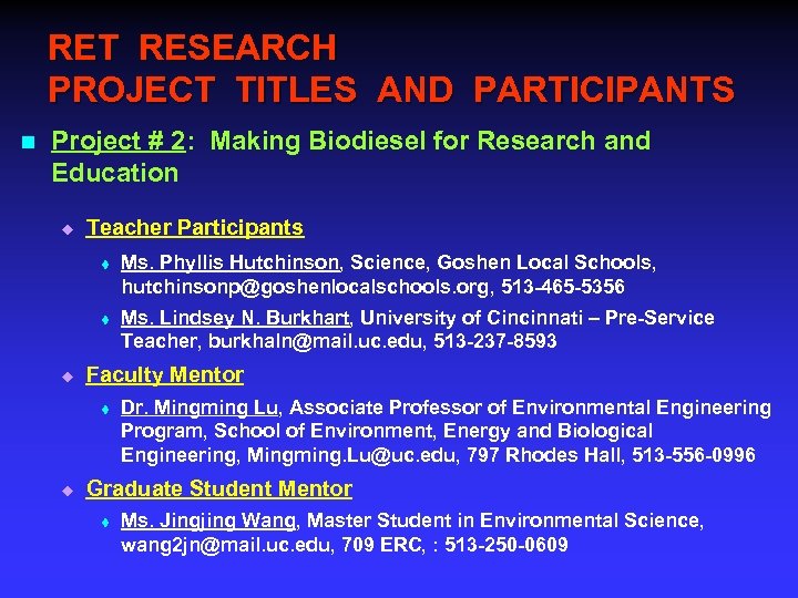 RET RESEARCH PROJECT TITLES AND PARTICIPANTS n Project # 2: Making Biodiesel for Research