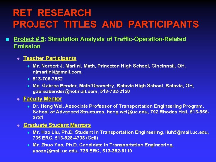 RET RESEARCH PROJECT TITLES AND PARTICIPANTS n Project # 5: Simulation Analysis of Traffic-Operation-Related