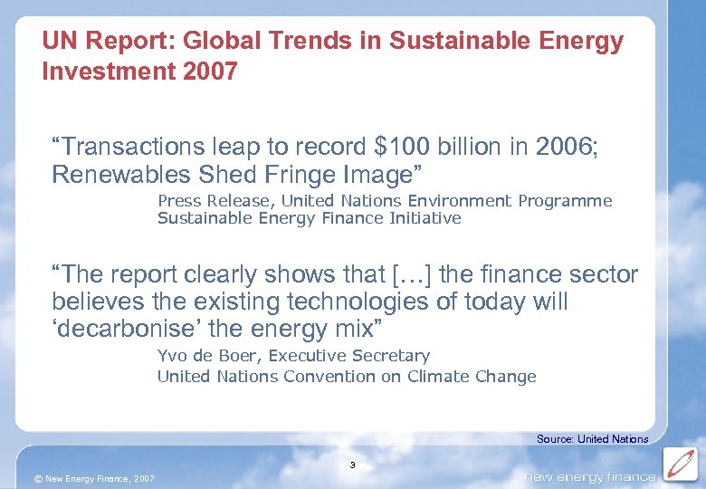UN Report: Global Trends in Sustainable Energy Investment 2007 “Transactions leap to record $100