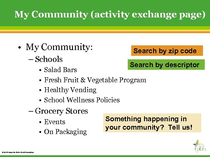 My Community (activity exchange page) • My Community: – Schools • • Search by