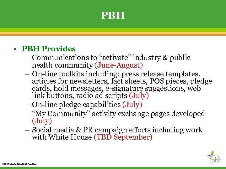 PBH • PBH Provides – Communications to “activate” industry & public health community (June-August)