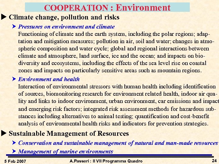 COOPERATION : Environment u Climate change, pollution and risks Pressures on environment and climate