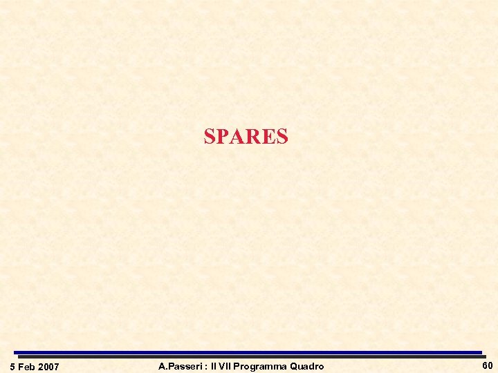 SPARES 5 Feb 2007 A. Passeri : Il VII Programma Quadro 60 