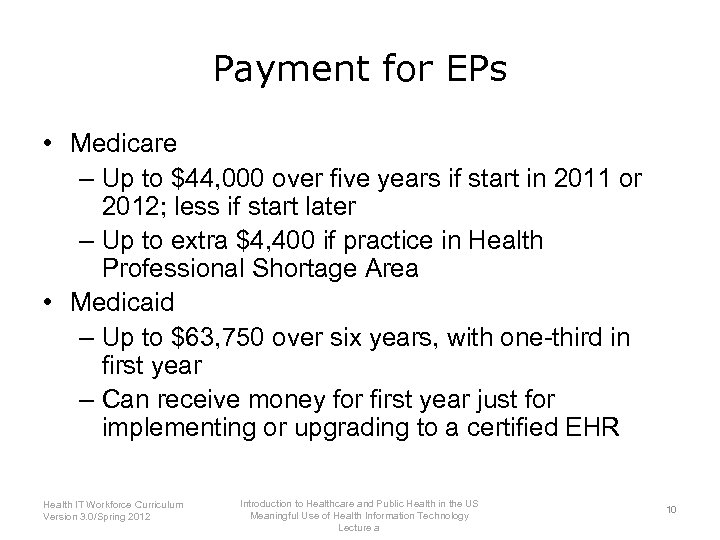 Payment for EPs • Medicare – Up to $44, 000 over five years if