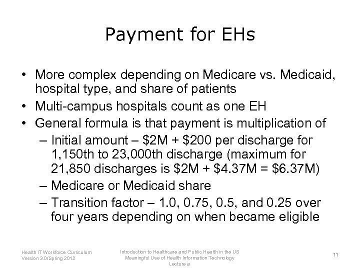 Payment for EHs • More complex depending on Medicare vs. Medicaid, hospital type, and