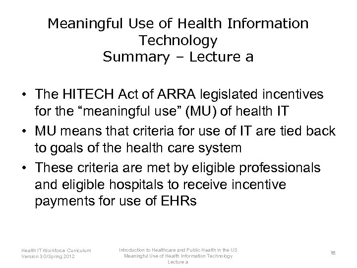 Meaningful Use of Health Information Technology Summary – Lecture a • The HITECH Act