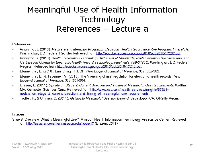 Meaningful Use of Health Information Technology References – Lecture a References • Anonymous. (2010).