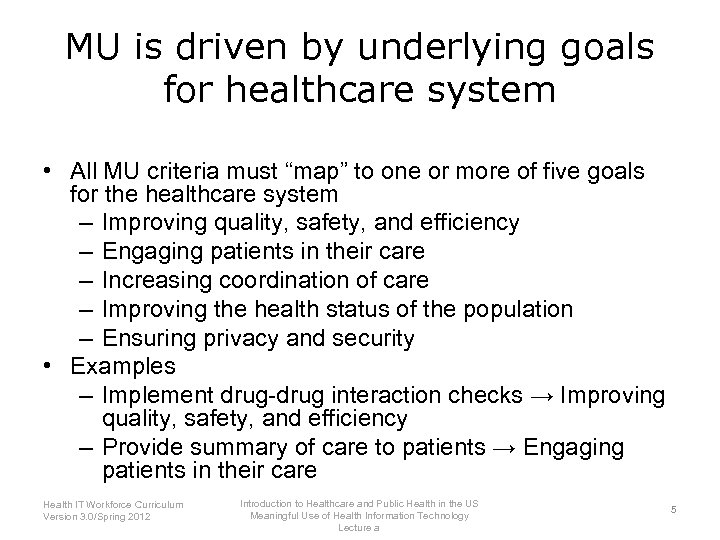 MU is driven by underlying goals for healthcare system • All MU criteria must