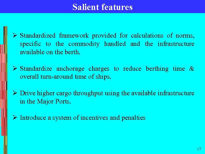 Salient features Ø Standardized framework provided for calculations of norms, specific to the commodity