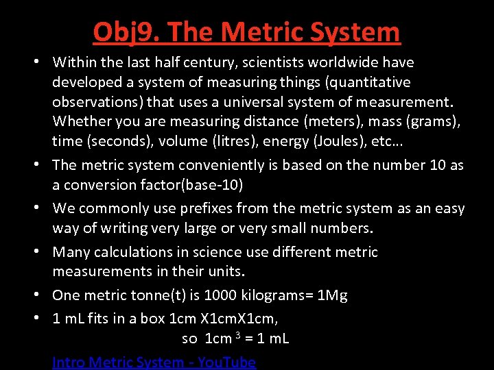 Obj 9. The Metric System • Within the last half century, scientists worldwide have