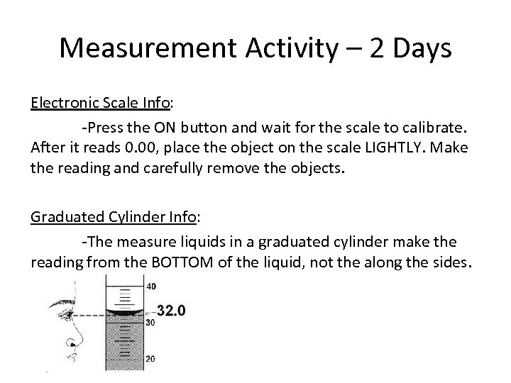 Measurement Activity – 2 Days Electronic Scale Info: -Press the ON button and wait