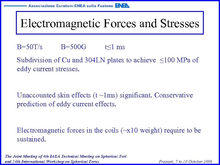 Electromagnetic Forces and Stresses B=50 T/s B=500 G t≤ 1 ms Subdivision of Cu