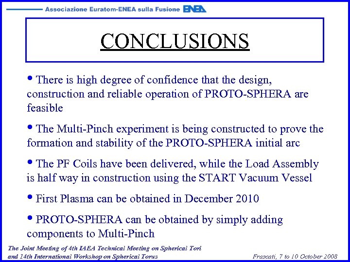 CONCLUSIONS • There is high degree of confidence that the design, construction and reliable