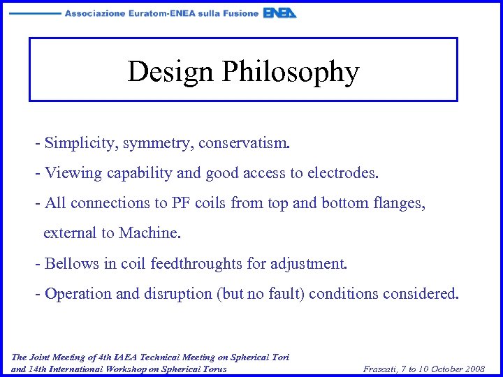 Design Philosophy - Simplicity, symmetry, conservatism. - Viewing capability and good access to electrodes.