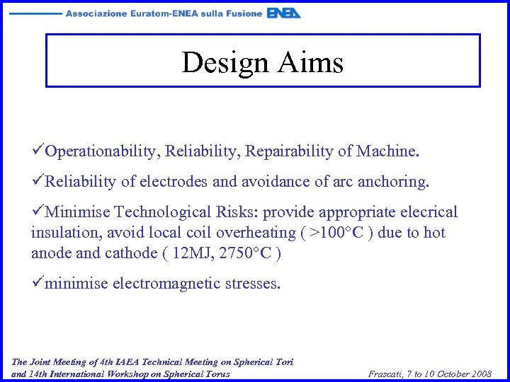 Design Aims üOperationability, Reliability, Repairability of Machine. üReliability of electrodes and avoidance of arc