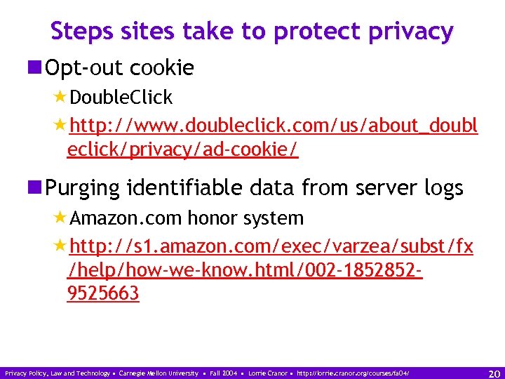 Steps sites take to protect privacy n Opt-out cookie «Double. Click «http: //www. doubleclick.