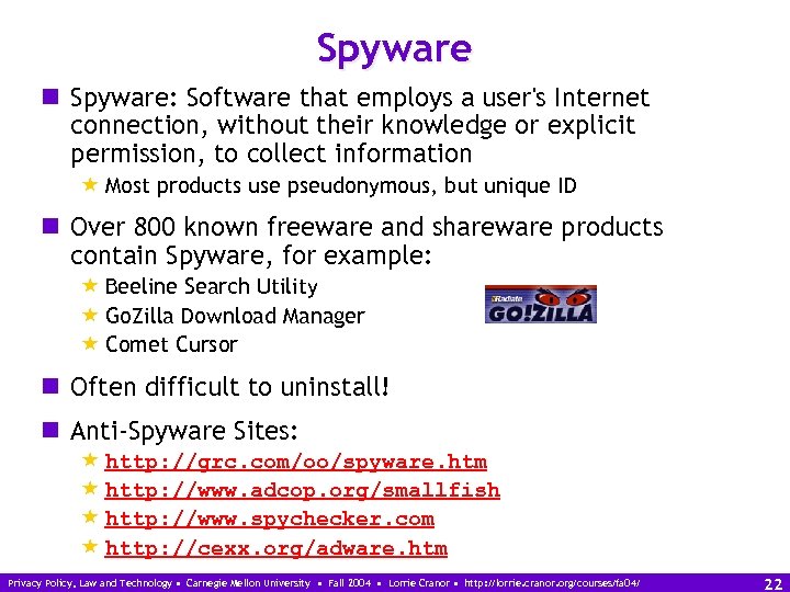 Spyware n Spyware: Software that employs a user's Internet connection, without their knowledge or