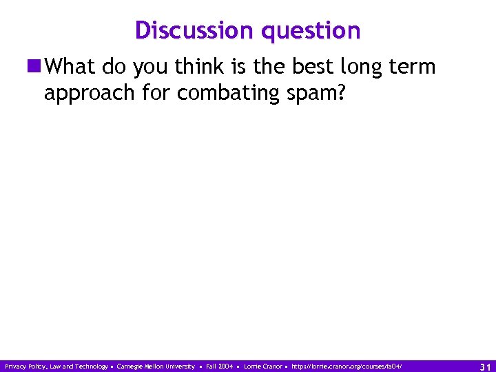 Discussion question n What do you think is the best long term approach for