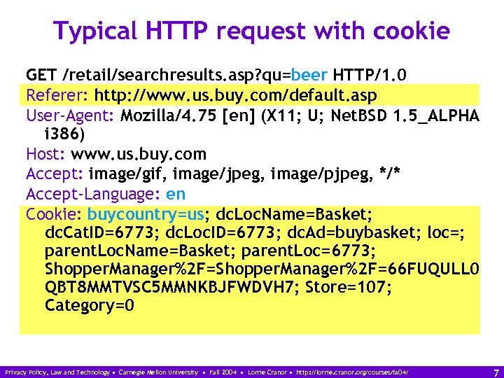 Typical HTTP request with cookie GET /retail/searchresults. asp? qu=beer HTTP/1. 0 Referer: http: //www.